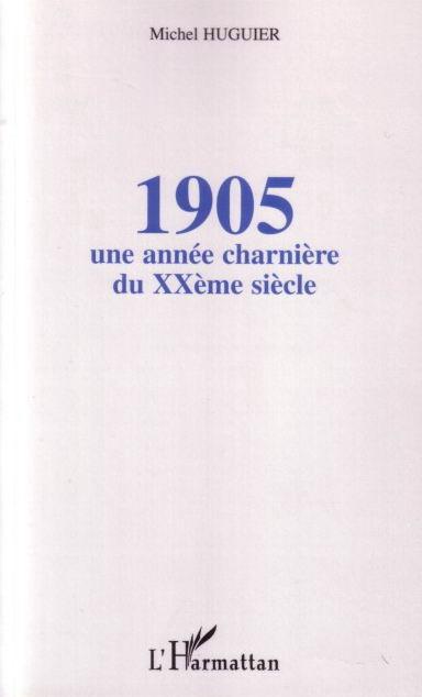 ebook cover of 1905 : une année charnière du XXème siècle, by Michel Huguier