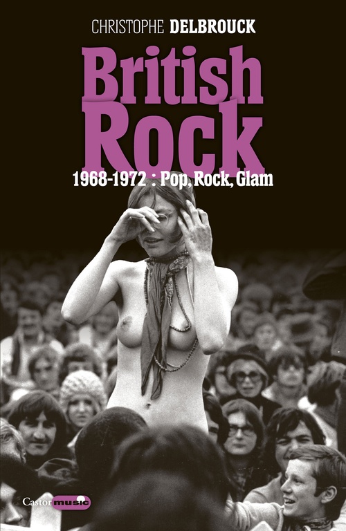 Couverture ebook de British Rock. 1968-1972 : Pop, Rock, Glam, de Christophe Delbrouck