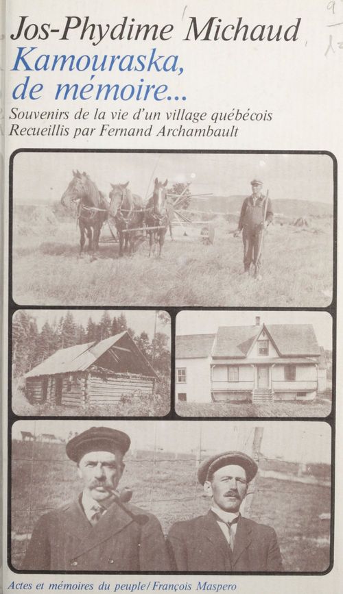Couverture ebook de Kamouraska, de mémoire..., de Fernand Archambault, Jos-Phydime Michaud