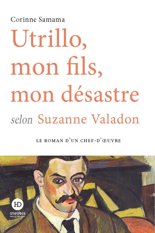 ebook cover of Utrillo, mon fils, mon désastre selon Suzanne Valadon, by Corinne Samama
