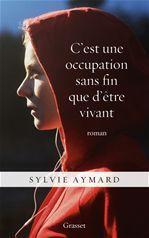 Couverture ebook de C'est une occupation sans fin que d'être vivant, de Sylvie Aymard