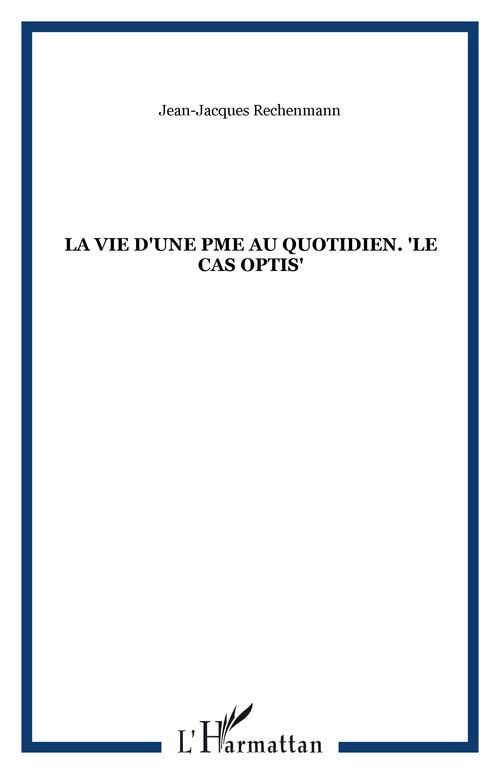 ebook cover of La vie d'une PME au quotidien. "Le cas Optis", by Jean-Jacques Rechenmann