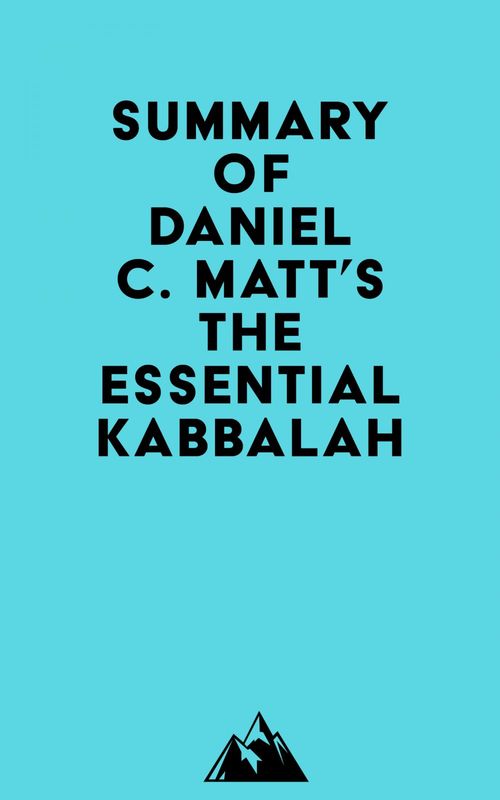 Couverture ebook de Summary of Daniel C. Matt's The Essential Kabbalah, de Everest Media