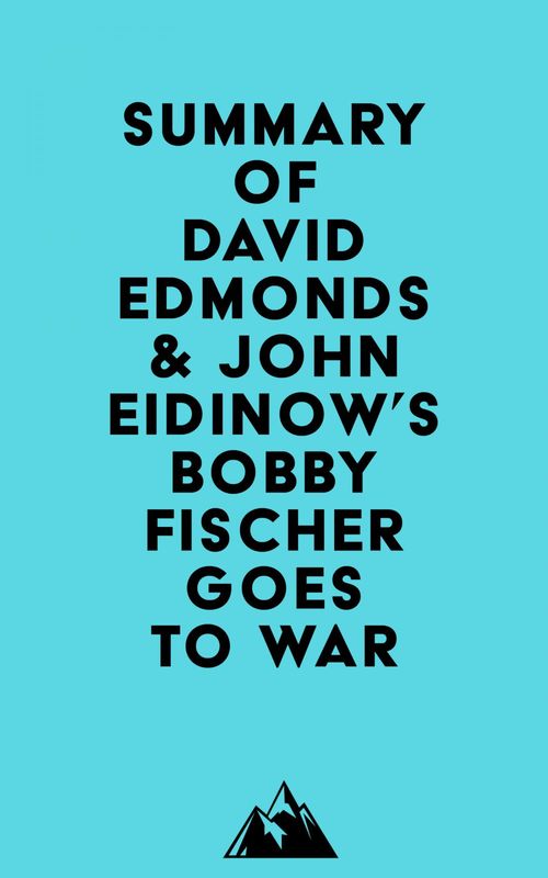 ebook cover of Summary of David Edmonds & John Eidinow's Bobby Fischer Goes to War, by Everest Media