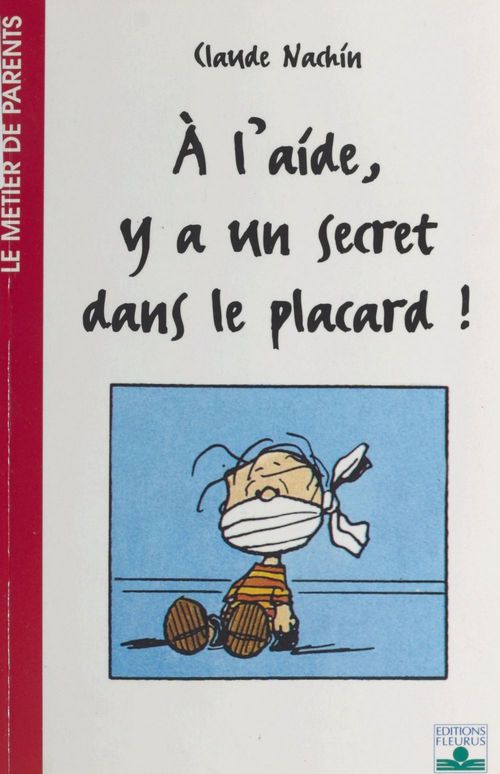 ebook cover of À l'aide, y a un secret dans le placard !, by Claude Nachin