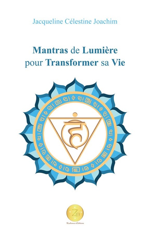 Couverture ebook de Mantras de Lumière pour Transformer sa Vie, de Jacqueline Célestine Joachim