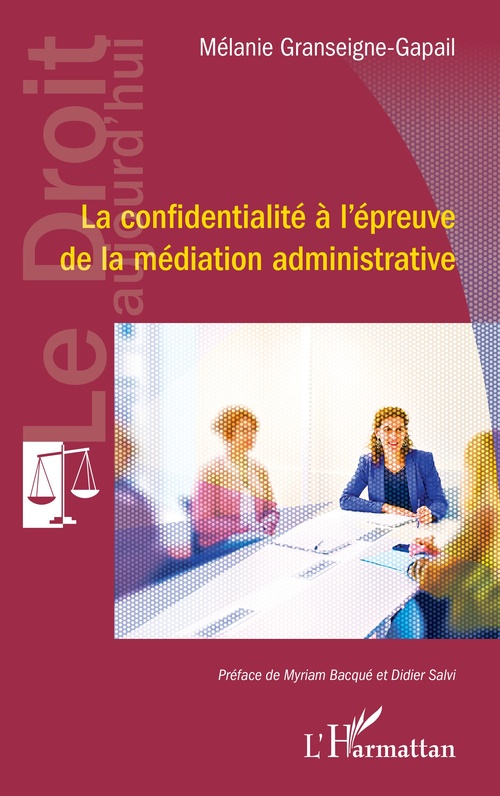 Couverture ebook de La confidentialité à l´épreuve de la médiation administrative, de Mélanie Granseigne-Gapail