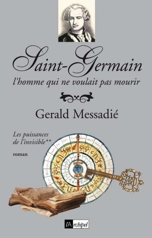 ebook cover of Saint-Germain, l'homme qui ne voulait pas mourir - Tome 2 Les puissances de l'invisible, by Gerald Messadié