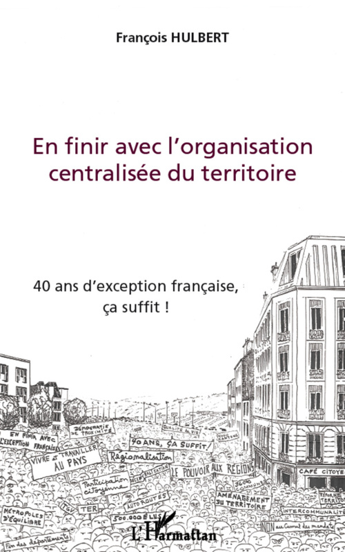 ebook cover of En finir avec l'organisation centralisée du territoire, by François Hulbert