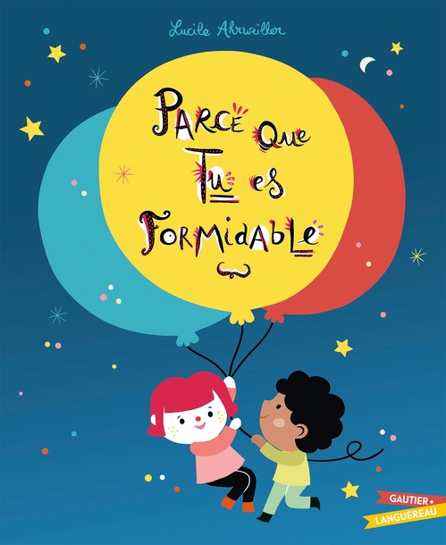 Couverture ebook de Parce que tu es formidable, de Lucile Colas-Ahrweiller