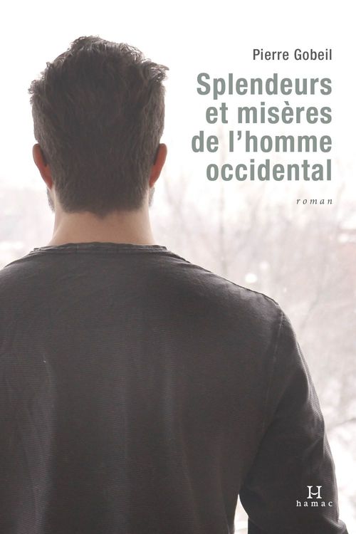 Couverture ebook de Splendeurs et misères de l'homme occidental, de Gobeil Pierre