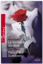 ebook cover of La tentation du désir - Retour à Sundown (Harlequin Passions), by Diana Palmer, Cindy Gerard