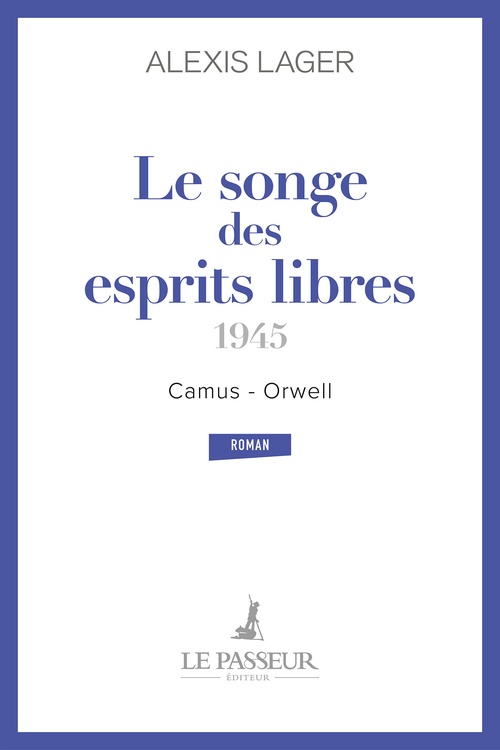 ebook cover of Le songe des esprits libres : Camus-Orwell (1945), by Alexis Lager