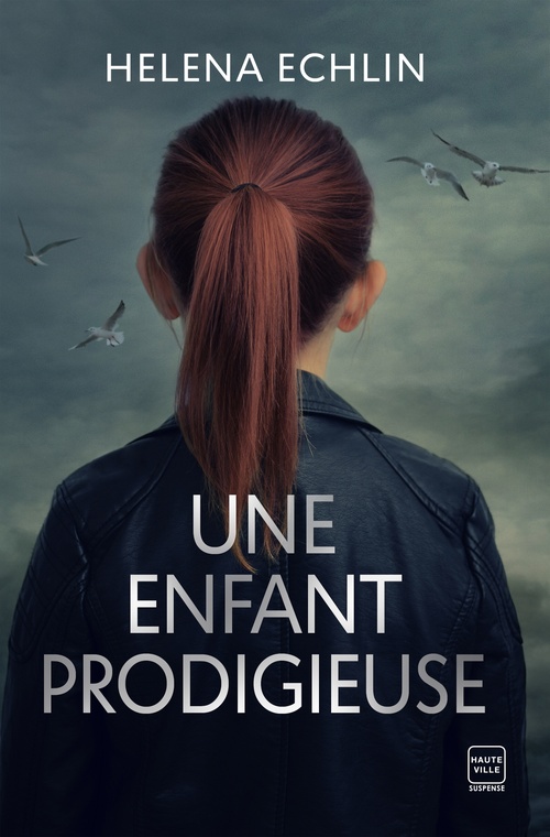ebook cover of Une enfant prodigieuse, by Helena Echlin