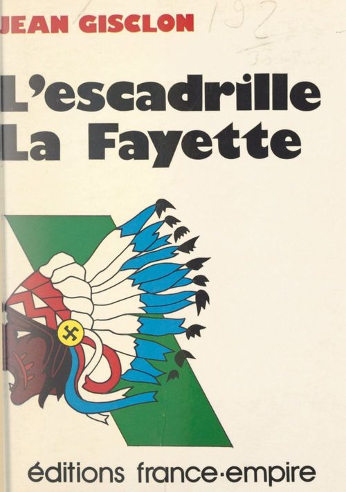 ebook cover of De l'escadrille La Fayette au La Fayette squadron, 1916-1945, by Jean Gisclon