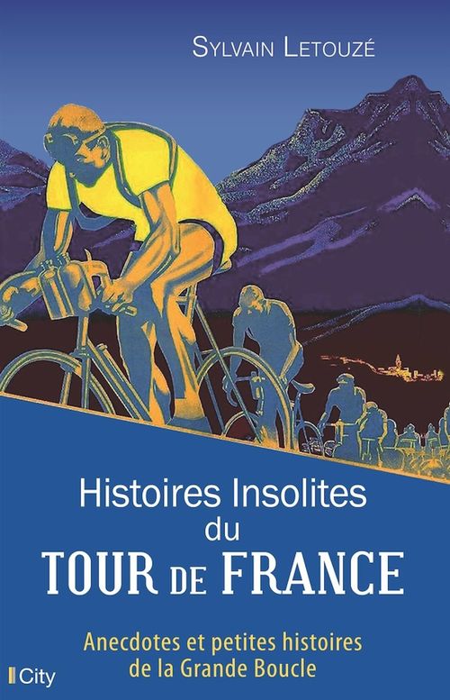 Couverture ebook de Histoires insolites du Tour de France, de Sylvain Letouzet