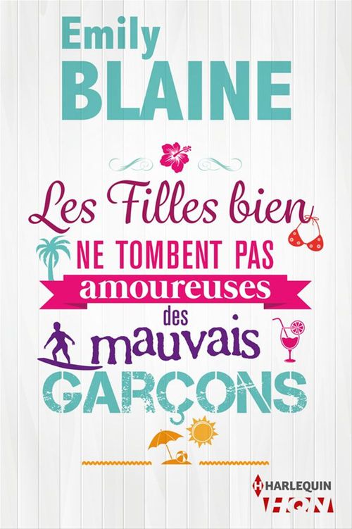 Couverture ebook de Les filles bien ne tombent pas amoureuses des mauvais garçons, de Emily Blaine