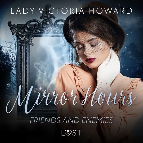 Couverture audiobook de Mirror Hours: Friends and Enemies - a Time Travel Romance, de Lady Victoria Howard