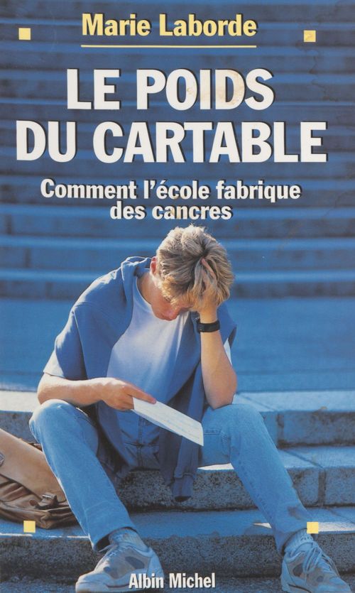 Couverture ebook de Le poids du cartable : comment l'école fabrique des cancres, de Laborde Marie