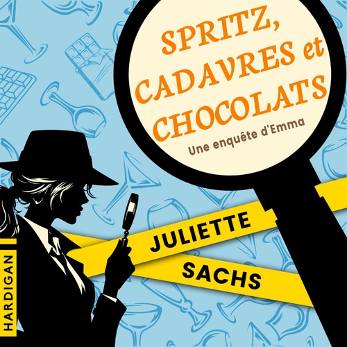 audiobook cover of Spritz, cadavres et chocolats, by Juliette Sachs