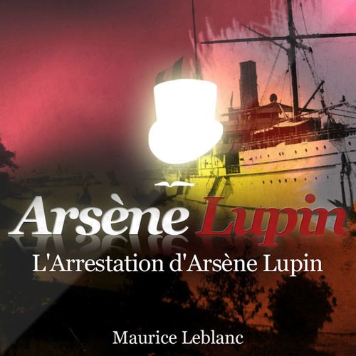 Couverture audiobook de L'arrestation d'Arsène Lupin, de Maurice Leblanc