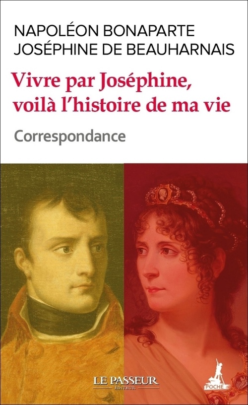 ebook cover of Vivre par Joséphine, voilà l'histoire de ma vie, by Joséphine de Beauharnais, Napoléon Bonaparte