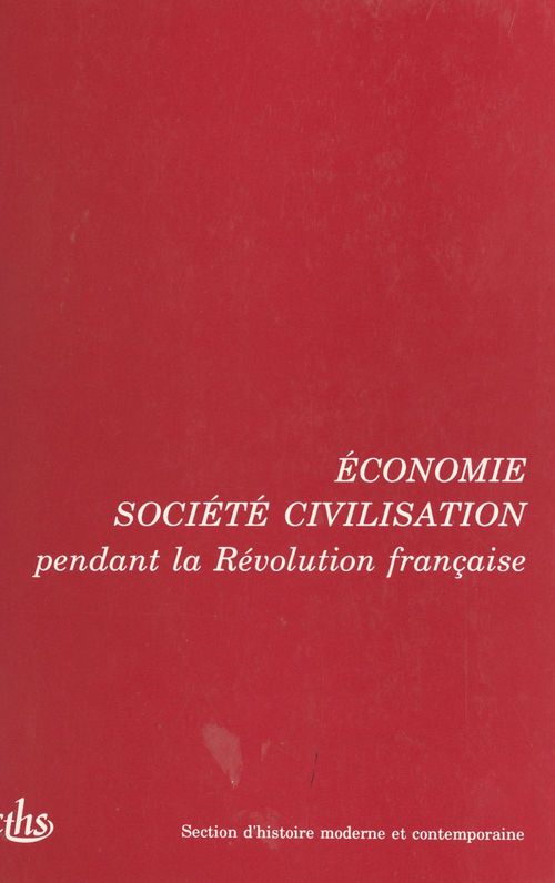 Couverture ebook de Actes des 115e et 116e Congrès nationaux des sociétés savantes (1) : Économie, société, civilisation pendant la Révolution française, de Collectif