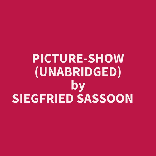 Couverture audiobook de Picture-show (Unabridged), de Siegfried Sassoon
