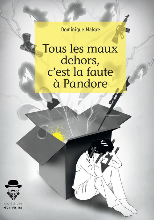Couverture ebook de Tous les maux dehors, c'est la faute à Pandore, de Dominique Malgre
