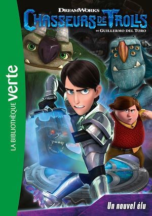 ebook cover of Chasseurs de Trolls 01 - Un nouvel élu, by Dreamworks