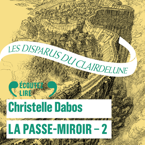 audiobook cover of La Passe-Miroir (Livre 2) - Les Disparus du Clairdelune, by Christelle Dabos