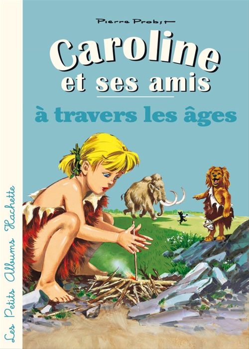 Couverture ebook de Caroline et ses amis à travers les âges, de Pierre Probst