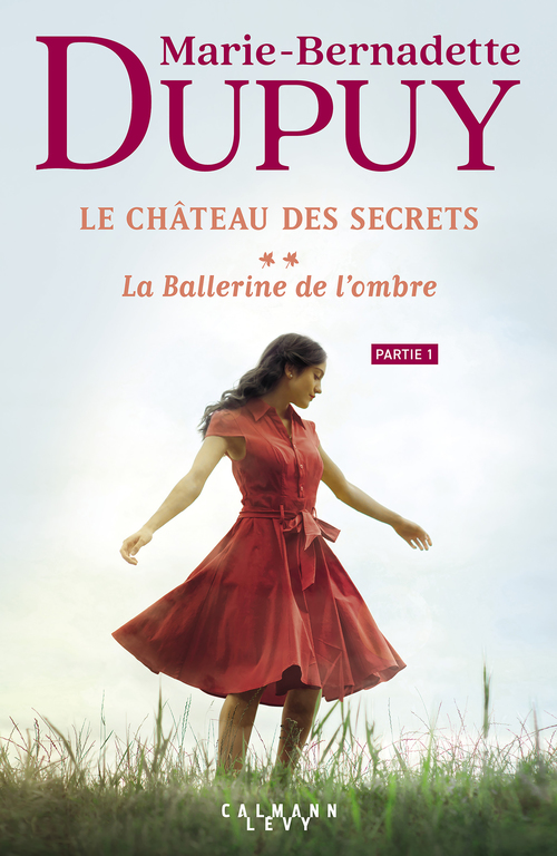 Couverture ebook de Le Château des secrets, T2 - La Ballerine de l'ombre - partie 1, de Marie-Bernadette Dupuy