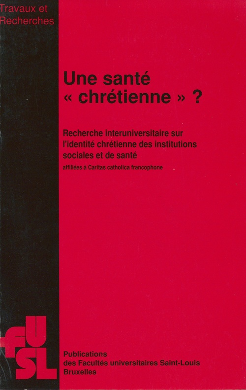 ebook cover of Une santé « chrétienne » ?, by Jean-Émile Charlier, Francis Decroly, Pierre de Locht, Pierre-Philippe Druet, Anne Francaux, Baudouin Meunier, Michèle P