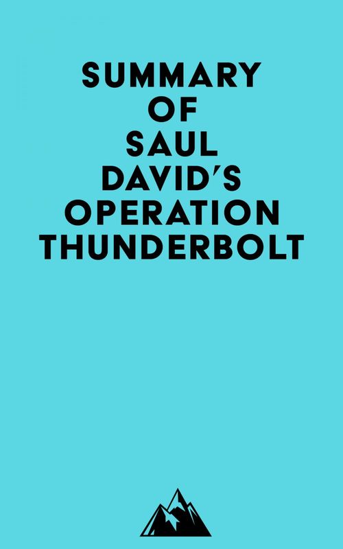 Couverture ebook de Summary of Saul David's Operation Thunderbolt, de Everest Media