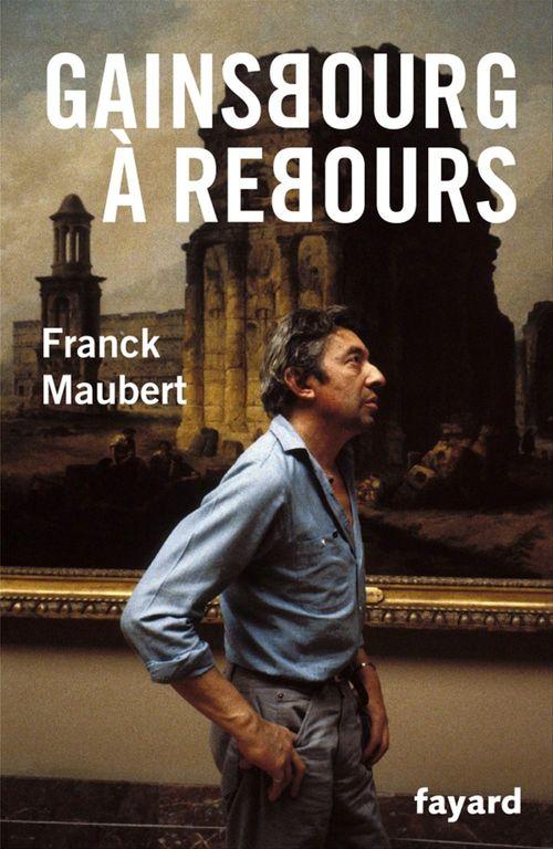 Couverture ebook de Gainsbourg à rebours, de Franck Maubert