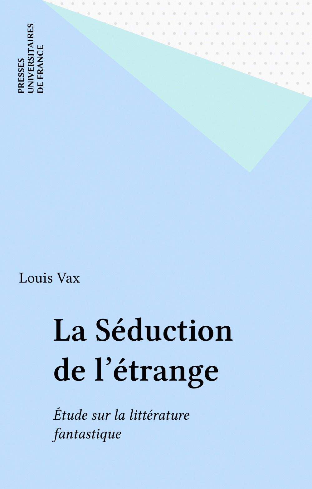 Couverture ebook de La Séduction de l'étrange, de Louis Vax