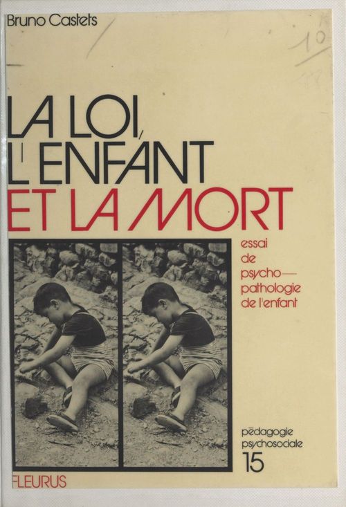 Couverture ebook de La loi, l'enfant et la mort : essai de psychopathologie de l'enfant, de Bruno Castets