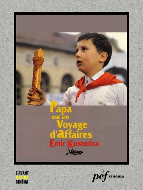 Couverture ebook de Papa est en voyage d'affaires - Scénario du film, de Abdulah Sidran