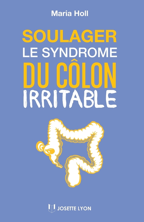 Couverture ebook de Soulager le syndrome du côlon irritable, de Maria Holl