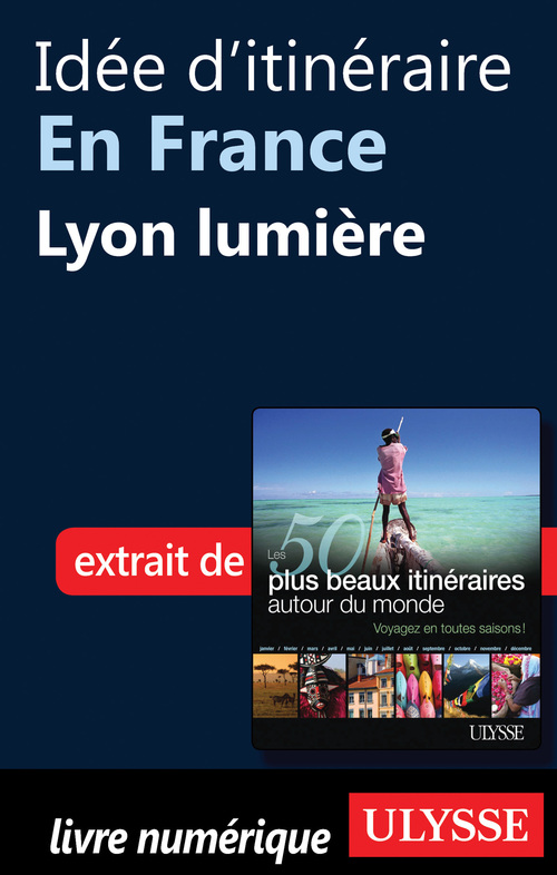 Couverture ebook de Idée d'itinéraire en France : Lyon lumière, de Collectif