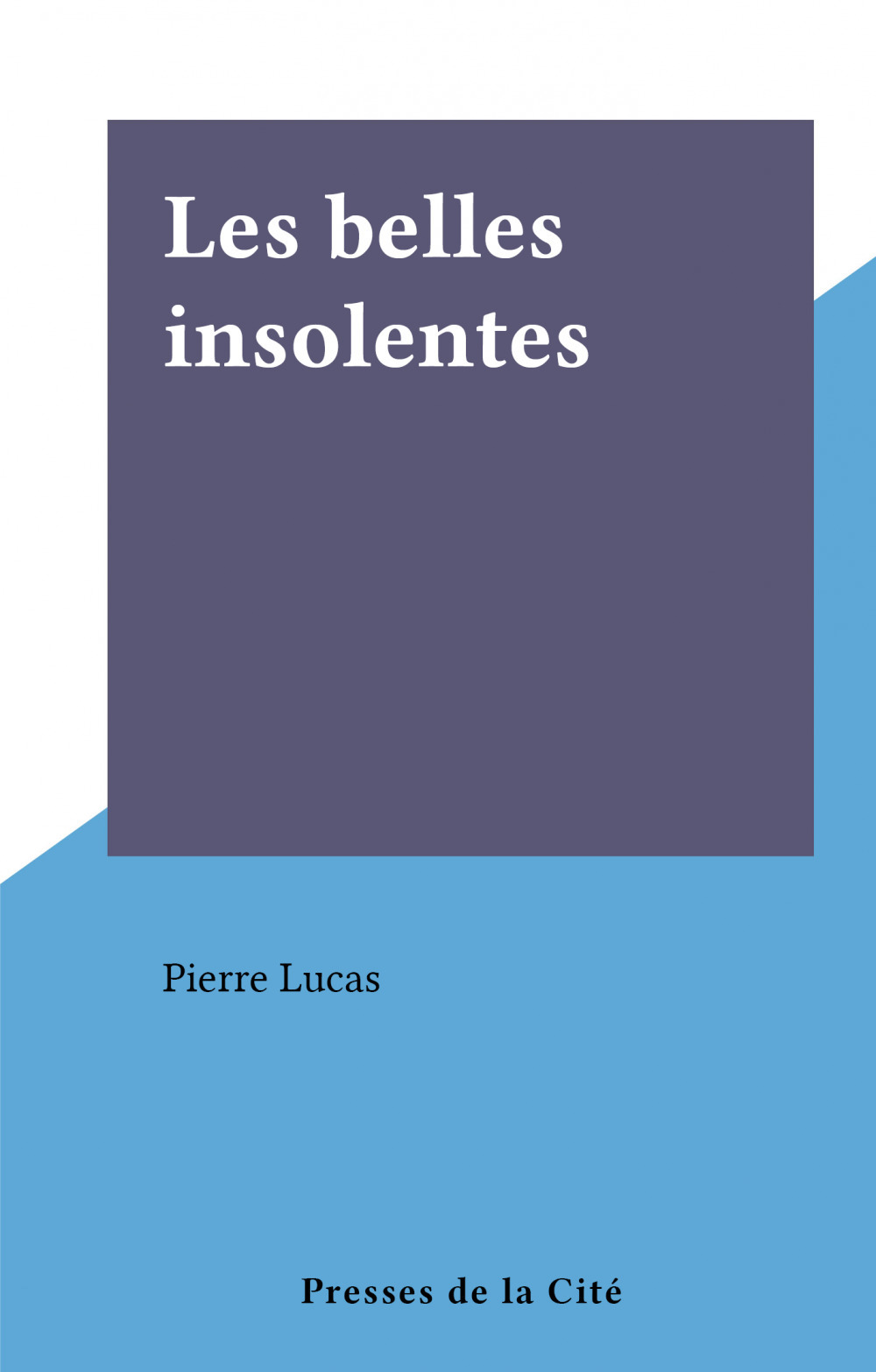Couverture ebook de Les belles insolentes, de Lucas Pierre