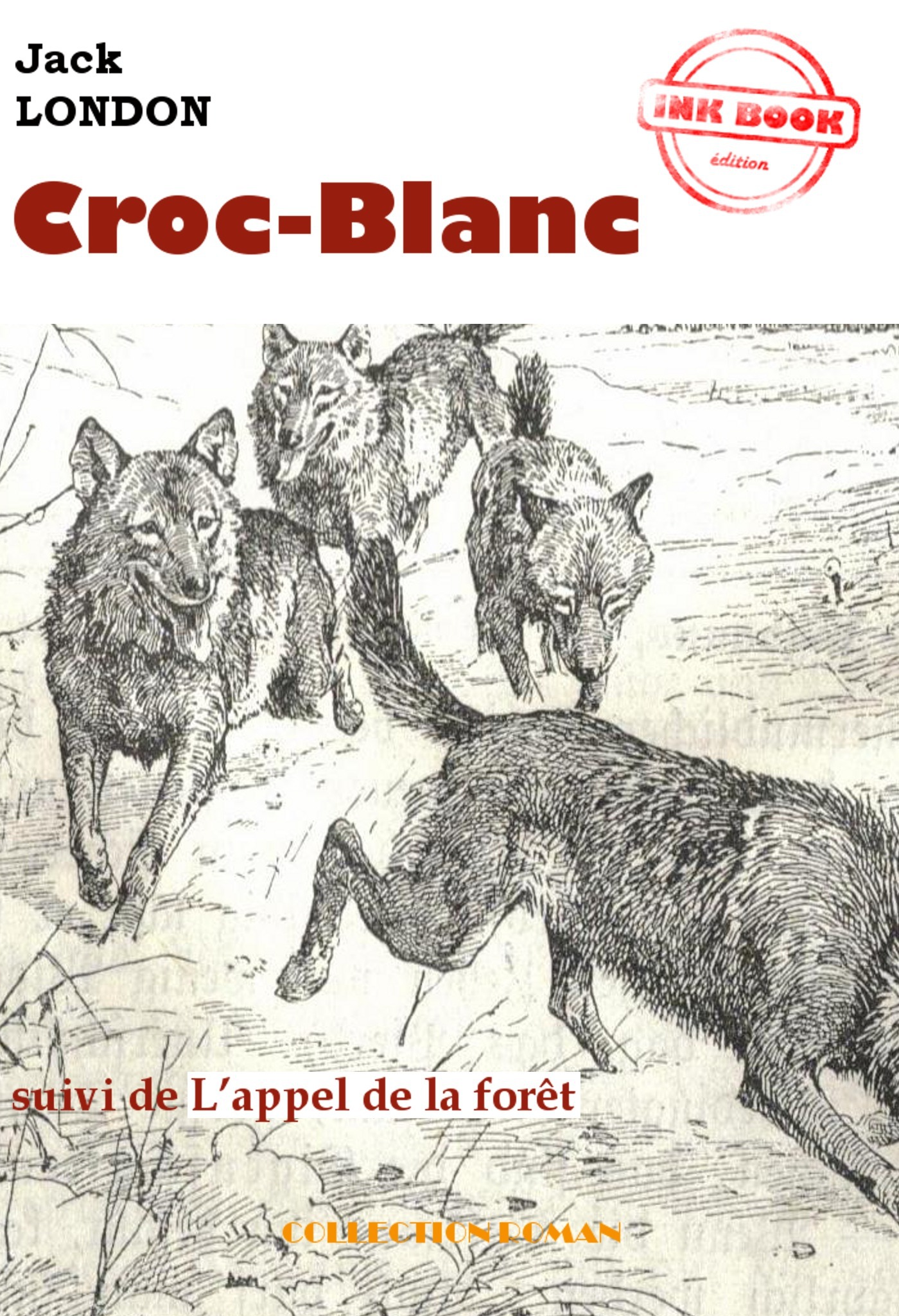 ebook cover of Croc-Blanc (suivi de L´appel de la forêt) [édition intégrale revue et mise à jour], by Jack London