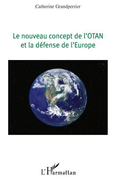 Couverture ebook de LE NOUVEAU CONCEPT DE L'OTAN ET LA DEFENSE DE L'EUROPE, de Catherine Grandperrier