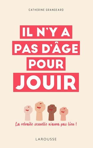 Couverture ebook de Il n'y a pas d'âge pour jouir !, de Catherine Grangeard