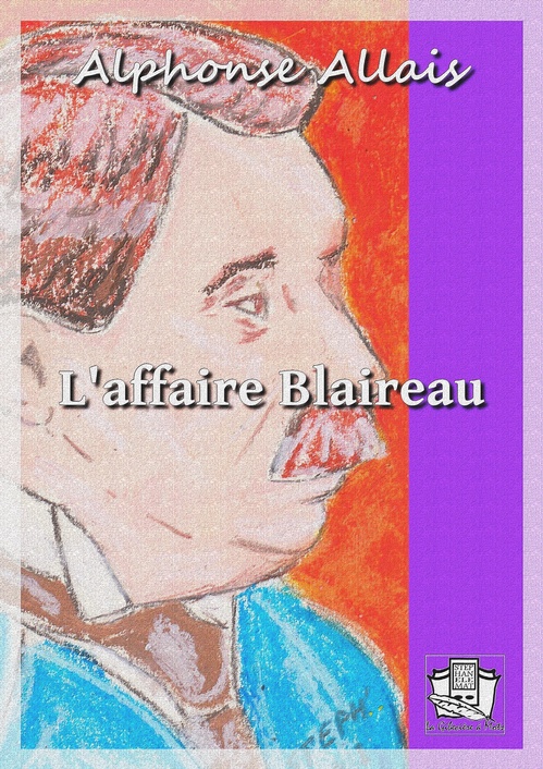 Couverture ebook de L'affaire Blaireau, de Alphonse Allais