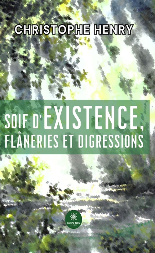 ebook cover of Soif d'existence, flâneries et digressions, by Christophe Henry