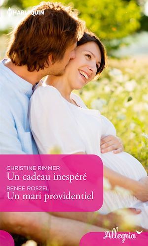 Couverture ebook de Un cadeau inespéré - Un mari providentiel, de Christine Rimmer, Renee Roszel