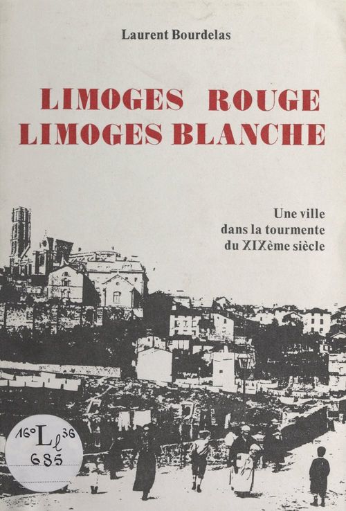 Couverture ebook de Limoges rouge, Limoges blanche, de Laurent Bourdelas