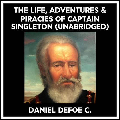 audiobook cover of The Life, Adventures & Piracies Of Captain Singleton (Unabridged), by Daniel Defoe C.